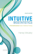 Intuitive Biostatistics: A Nonmathematical Guide to Statistical Thinking 4TH EDITION, ISBN: 978-0190643560