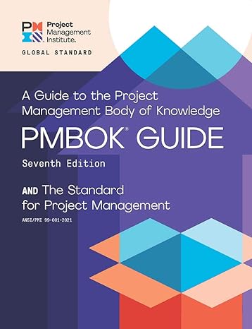 A Guide to the Project Management Body of Knowledge (PMBOK® Guide) – 7th Edition  ISBN: 9781628256642