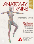 Anatomy Trains: Myofascial Meridians for Manual Therapists and Movement Professionals 4th Edition ISBN: 9780702078132
