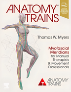 Anatomy Trains: Myofascial Meridians for Manual Therapists and Movement Professionals 4th Edition ISBN: 9780702078132