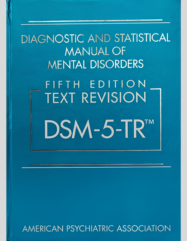 Diagnostic and Statistical Manual of Mental Disorders, Text Revision Dsm-5-tr 5th Edition ISBN: 9780890425763
