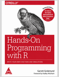 Hands-On Programming with R: Write Your Own Functions and Simulations 1st Edition ISBN: 978-1449359010