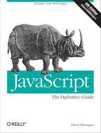 JavaScript: The Definitive Guide 6th Edition ISBN: 978-0596805524
