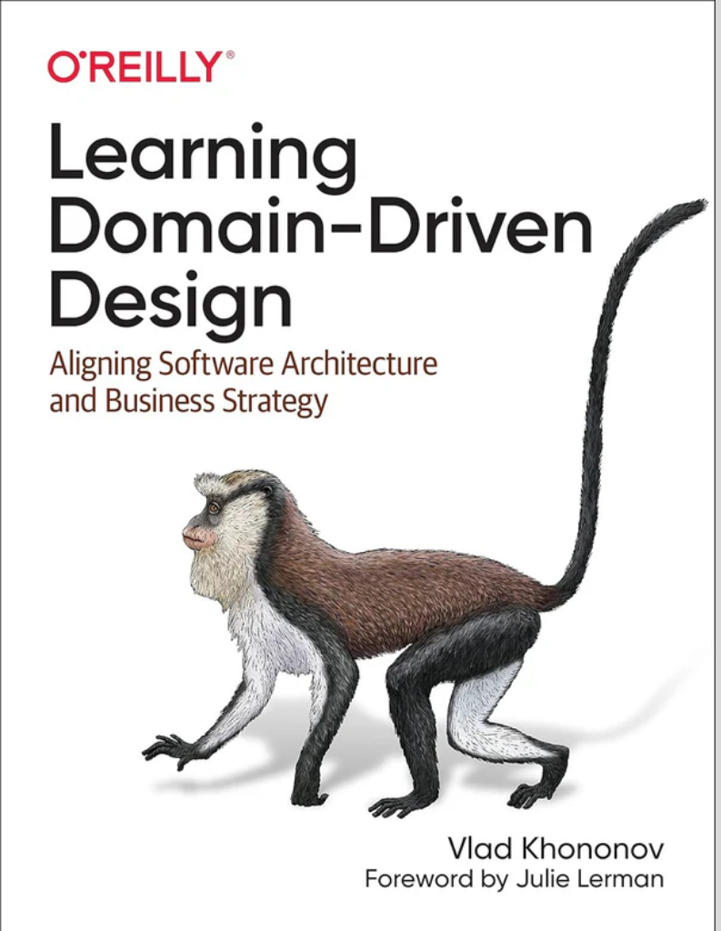 Learning Domain-Driven Design: Aligning Software Architecture and Business Strategy 1st Edition ISBN: 978-1098100131