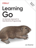 Learning Go: An Idiomatic Approach to Real-World Go Programming 2nd Edition ISBN: 978-1098139292