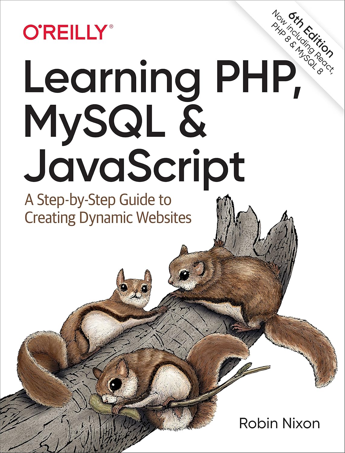 Learning PHP, MySQL & JavaScript: A Step-by-Step Guide to Creating Dynamic Websites 6th Edition ISBN: 978-1492093824