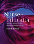 Nurse as Educator: Principles of Teaching and Learning for Nursing Practice: Principles of Teaching and Learning for Nursing Practice 6th Edition ISBN: 978-1284229271
