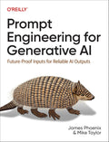 Prompt Engineering for Generative AI: Future-Proof Inputs for Reliable AI Outputs 1st Edition ISBN:978-1098153434