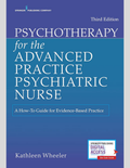Psychotherapy for the Advanced Practice Psychiatric Nurse: A How-To Guide for Evidence-Based Practice 3rd Edition, ISBN: 978-0826193797