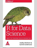 R for Data Science: Import, Tidy, Transform, Visualize, and Model Data 1st Edition ISBN: 978-1491910399