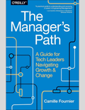 The Manager's Path: A Guide for Tech Leaders Navigating Growth and Change 1st Edition ISBN: 978-1491973899