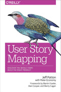 User Story Mapping: Discover the Whole Story, Build the Right Product 1st Edition ISBN: 978-1491904909